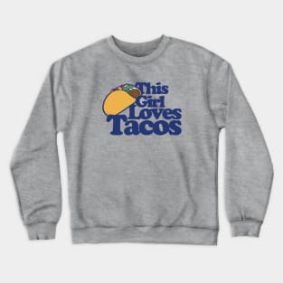 This girl loves tacos Crewneck Sweatshirt